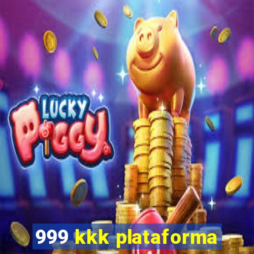 999 kkk plataforma